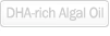 DHA-rich Algal Oil